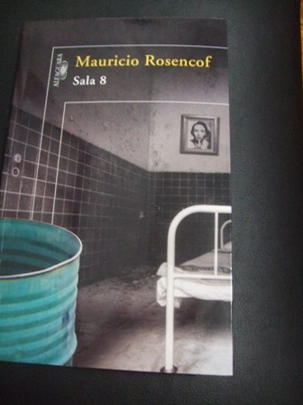 Mauricio Rosencof: "Sala 8" el Hospital Militar durante la dictadura uruguaya