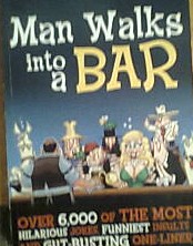 "Man Walks into a Bar," over 6,000 laughs in just one book!